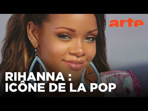Rihanna, ambassadrice pop | Documentaire (2024) | ARTE
