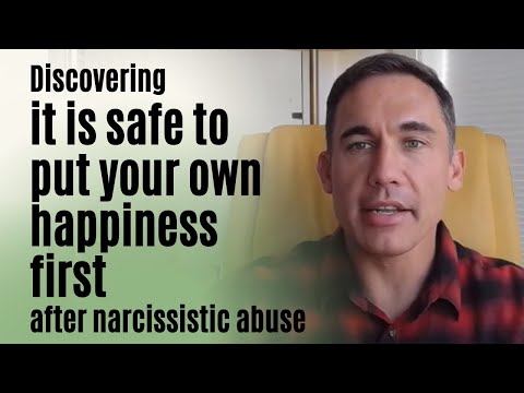 Discovering it is safe to put your own happiness first after narcissistic abuse