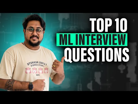 Top 10 Machine Learning Interview Questions | Asked in Interviews 2025
