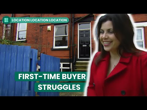 First-Time Buyers Face Tough Choices | Location Location Location