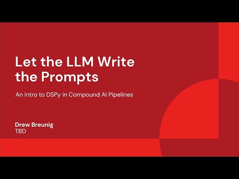 Let the LLM Write the Prompts: An Intro to DSPy in Compound AI Pipelines
