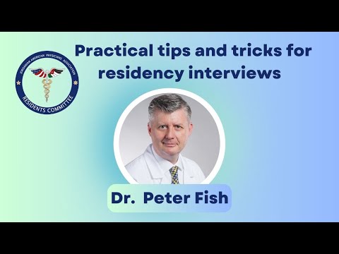Practical tips and tricks for residency interviews by Dr. Peter Fish
