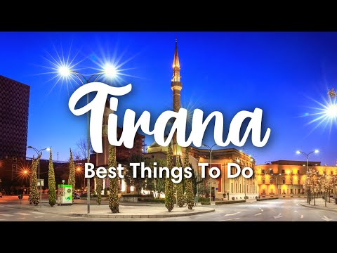 TIRANA, ALBANIA | 8 BEST Things To Do In & Around Tirana