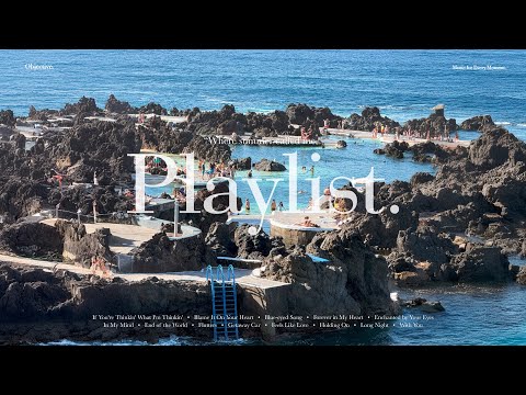 [Playlist] 여름이 나를 부른 곳에서 🌊｜ 공부할때 듣기 좋은 팝송 모음