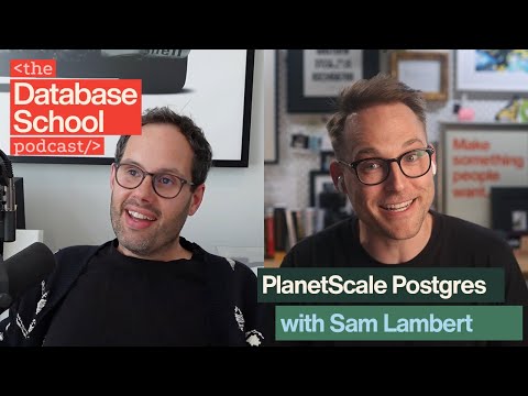 PlanetScale Postgres with CEO Sam Lambert