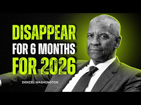 How To Change Your Life In 6 Months (2026 Success Plan) Denzel Washington