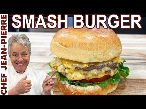 The Perfect Smash Burger | Chef Jean-Pierre