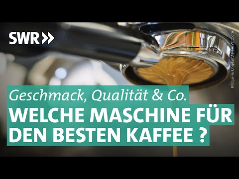 Kapsel-, Vollautomat & Co. –  Welche Kaffeemaschine ist die Beste? | Preiswert, nützlich, gut? SWR