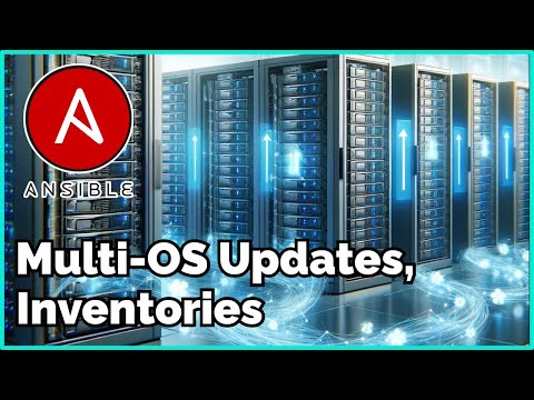 Ansible: Inventories, When, FQCN, and Multi OS Updates