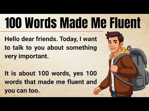 100 Words Made Me Fluent | My Powerful Story | Graded Reader | Improve Your English 