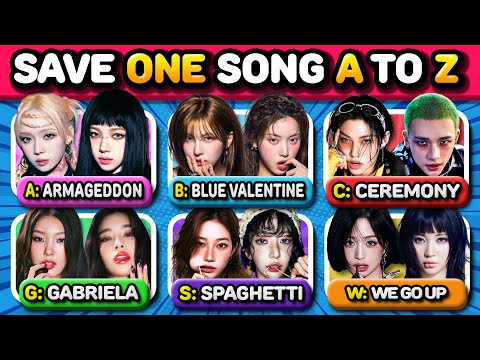SAVE ONE KPOP SONG 🎵 From A to Z (6 Songs Challenge) | Kpop Quiz 2025