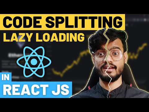 Code Splitting in React JS - Lazy Loading Performance Optimization
