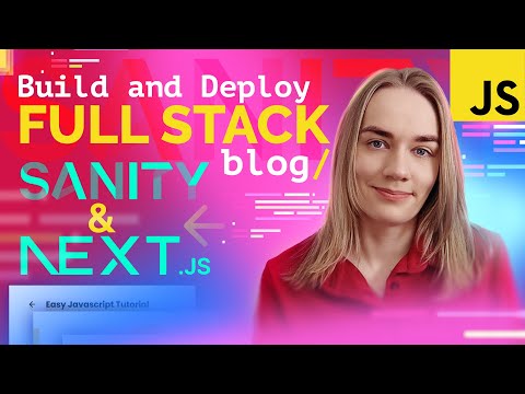Build and Deploy a Full Stack Blog NextJs + Sanity.io | JavaScript, React