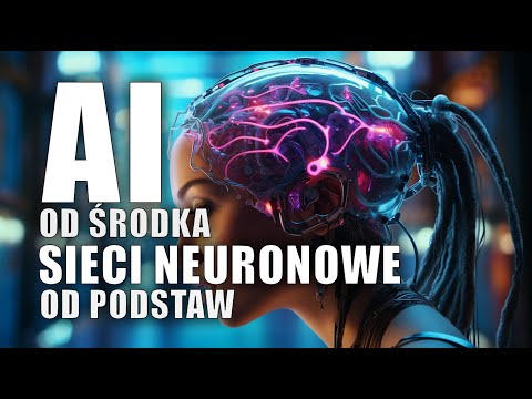 Sieci neuronowe od podstaw: AI od środka. Jak to wszystko działa?