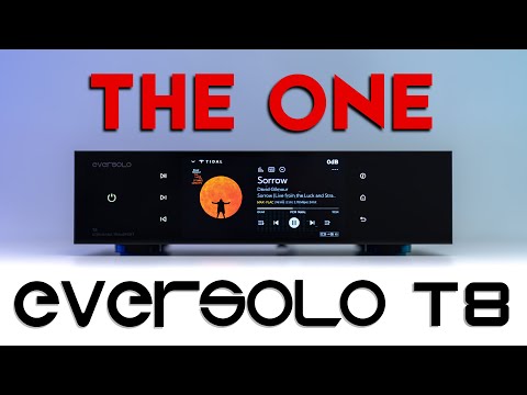 THE ONE - Eversolo T8 HiFi Streamer Review