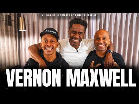 VERNON MAXWELL - MILLION DOLLAZ WORTH OF GAME EPISODE 361
