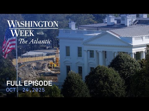 Washington Week with The Atlantic full episode, Oct. 24, 2025