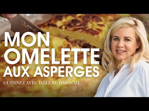Ma recette d'omelette facile et rapide aux asperges | Hélène Darroze