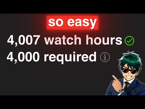 Getting 4,000 Watch Hours is EASY (here's how to do it)