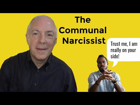 The Communal Narcissist:  "Trust Me, I'm Really On Your Side"