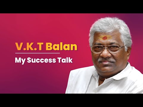 Motivation| Entrepreneur Journey of VKT Balan | Chairman of Madura Travels (Part 1)