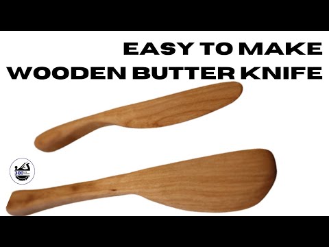 Quick and Easy Wooden Butter Knife Project