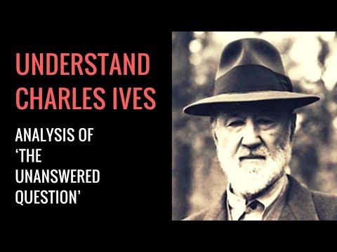 Charles Ives' The Unanswered Question: Analysis
