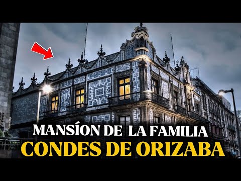 La Terrible Historia de la Mansión de la Familia Condes de Orizaba | Documental