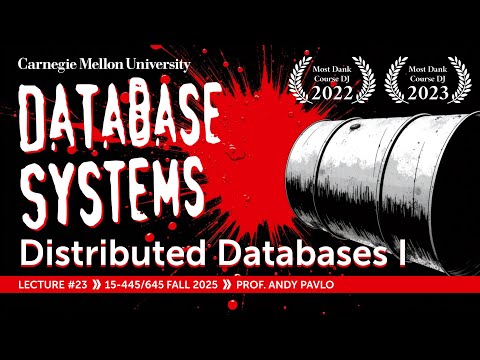 #23 - Distributed Databases Pt. 1 (CMU Intro to Database Systems)