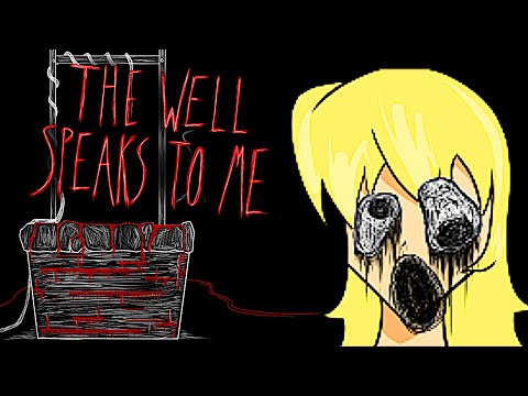 The Well Speaks To Me - Definitely Normal Girl don't listen Does Normal Things the well is talking