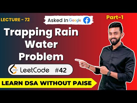 Trapping Rain Water Problem ( LeetCode #42 ) Part-1 | FREE DSA Course in JAVA | Lecture 72