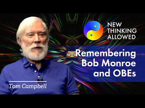Remembering Robert Monroe and Journeys Out of the Body with Tom Campbell, author of My Big TOE