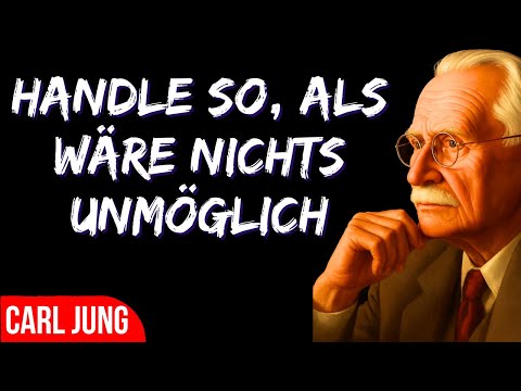 „Denke so, und die Welt wird sich vor dir verneigen“ – Carl Jung