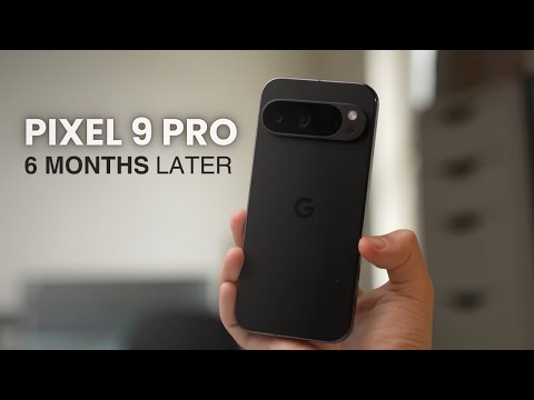 Pixel 9 Pro 6 Months Later: Ultimate Review