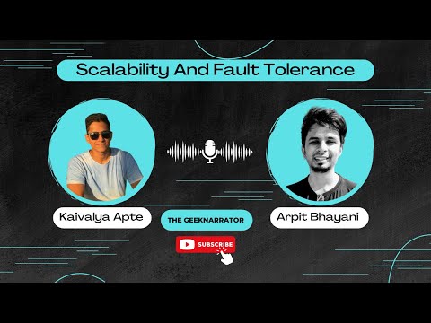 Practical Scalability and Fault Tolerance with Arpit Bhayani
