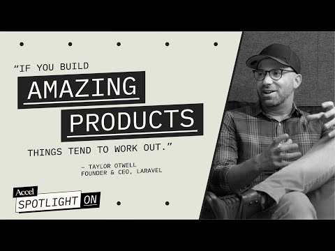 Laravel's Taylor Otwell | Driving Growth Through Product & Community | S3E2 | Spotlight On | AccelVC