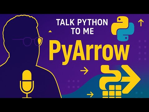 The PyArrow Revolution - Talk Python to Me Ep. 503
