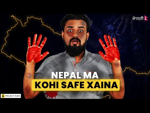 No-one is SAFE in Nepal | Project Kura [Updated]
