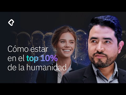Cómo estar en el top 10% de la humanidad