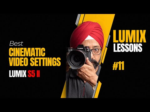 Best Cinematic Video Settings in Lumix S5 II @Lumix India