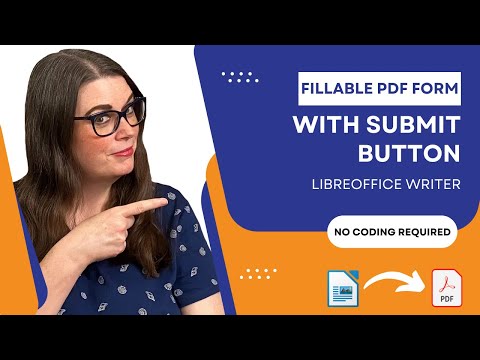 How to Create a Fillable PDF Form with a Submit Button in LibreOffice Writer - NO CODING REQUIRED