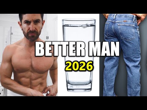 26 Stupidly Simple Ways to be a BETTER MAN in 2026