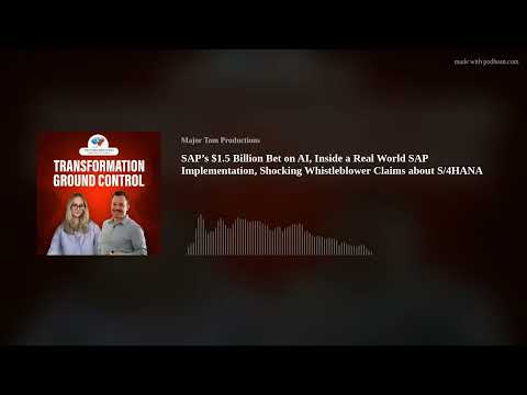 SAP’s $1.5 Billion Bet on AI, Inside a Real World SAP Implementation, Shocking Whistleblower Claims