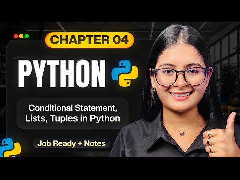 Chapter 04 - Conditional Statement, List & Tuples in Python | Python Full Course 2026 | Saumya Singh