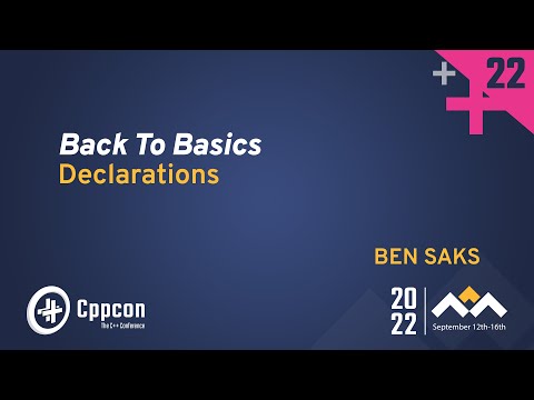 Back to Basics: Declarations in C++ - Ben Saks - CppCon 2022