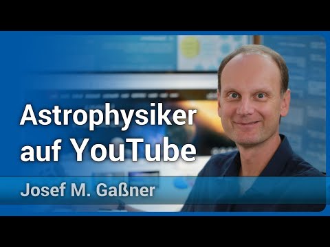 Vom "kleinen" Schachspieler zum Physiker auf YouTube | Josef M. Gaßner
