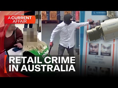 Retail crime in Australia is at record levels | A Current Affair