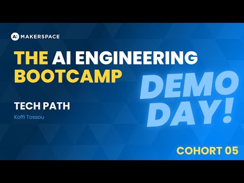 Tech Path by Koffi Tossou - The AI Engineering Bootcamp Cohort 5 Demo Day #demoday #learnai