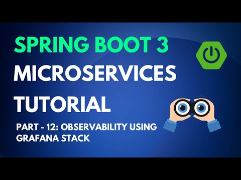Spring Boot Microservices Tutorial Part 12 - Observability with Grafana Stack