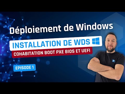 Déploiement de Windows - Episode 1 - Débuter avec WDS et boot PXE (BIOS / UEFI)